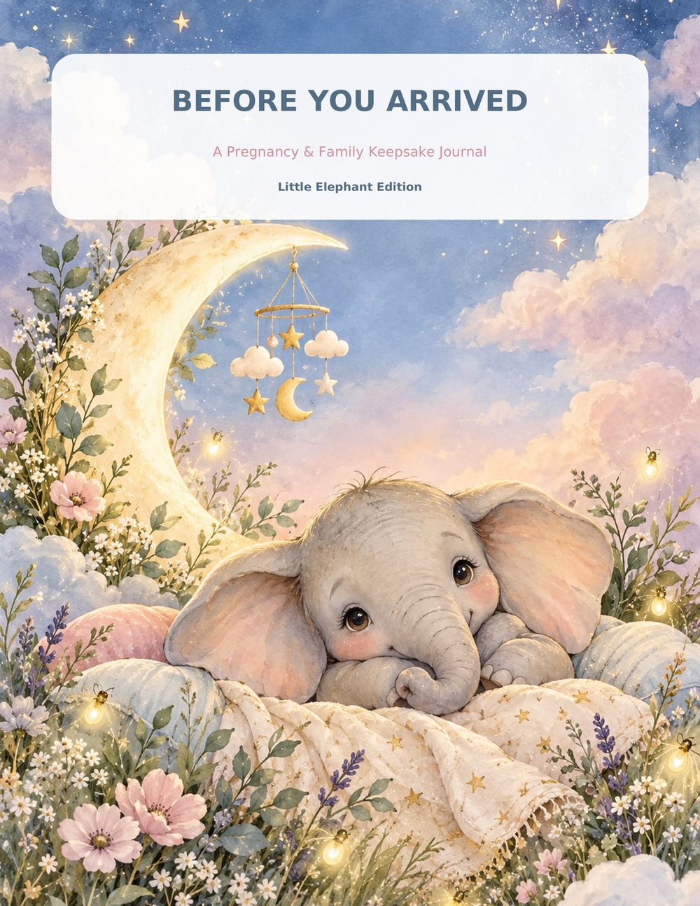 Before You Arrived – Little Elephant Edition | Pregnancy & Family Keepsake Journal